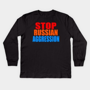 Stop Russian aggression Kids Long Sleeve T-Shirt